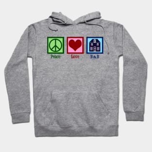 Peace Love Bed and Breakfast Hoodie